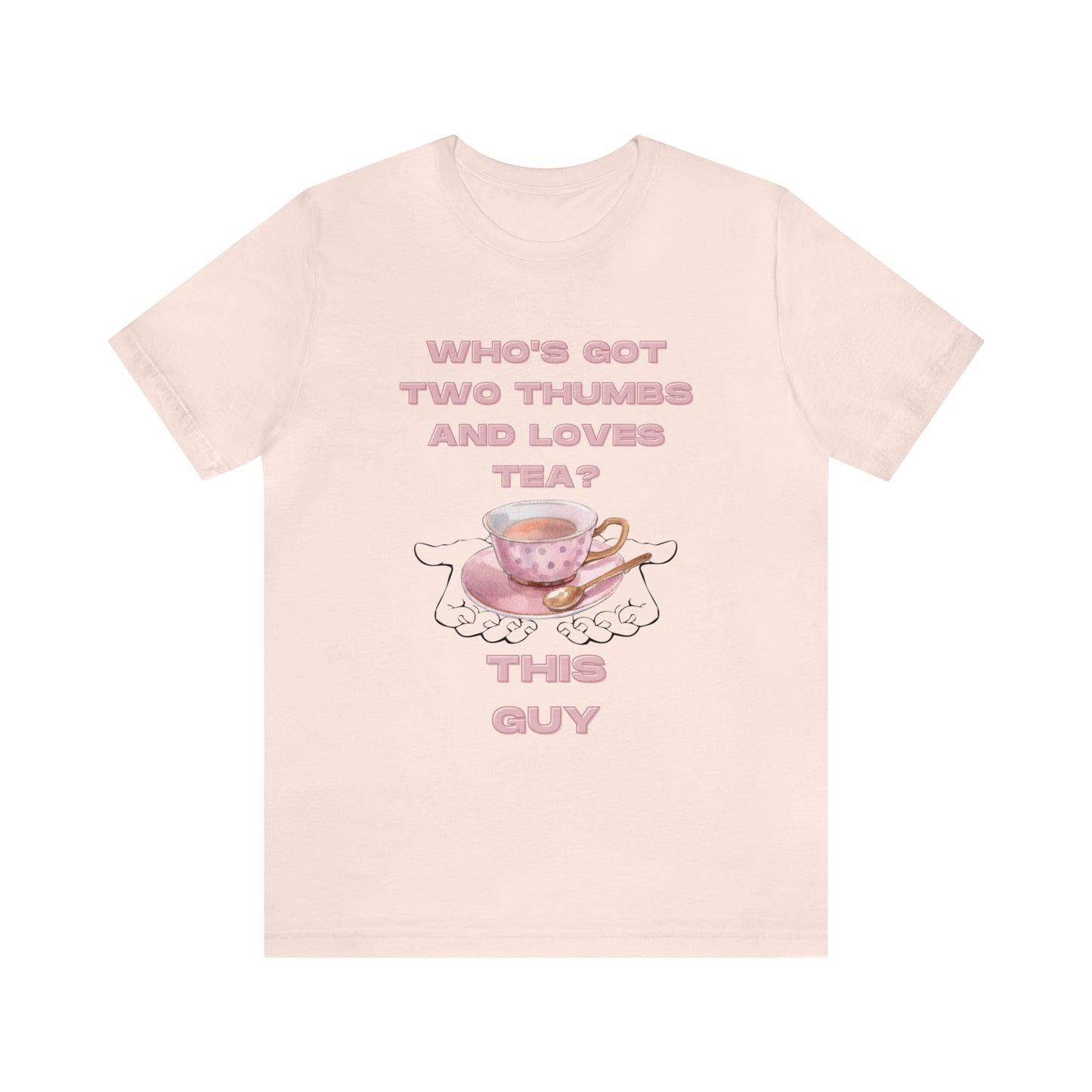 Who's got two thumbs and loves tea? T-shirt