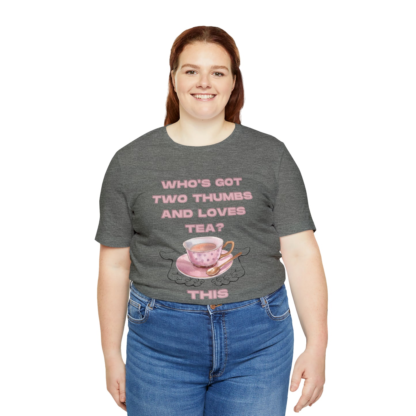 Who's got two thumbs and loves tea? T-shirt