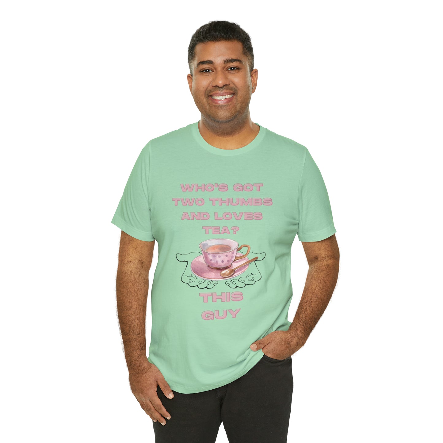 Who's got two thumbs and loves tea? T-shirt