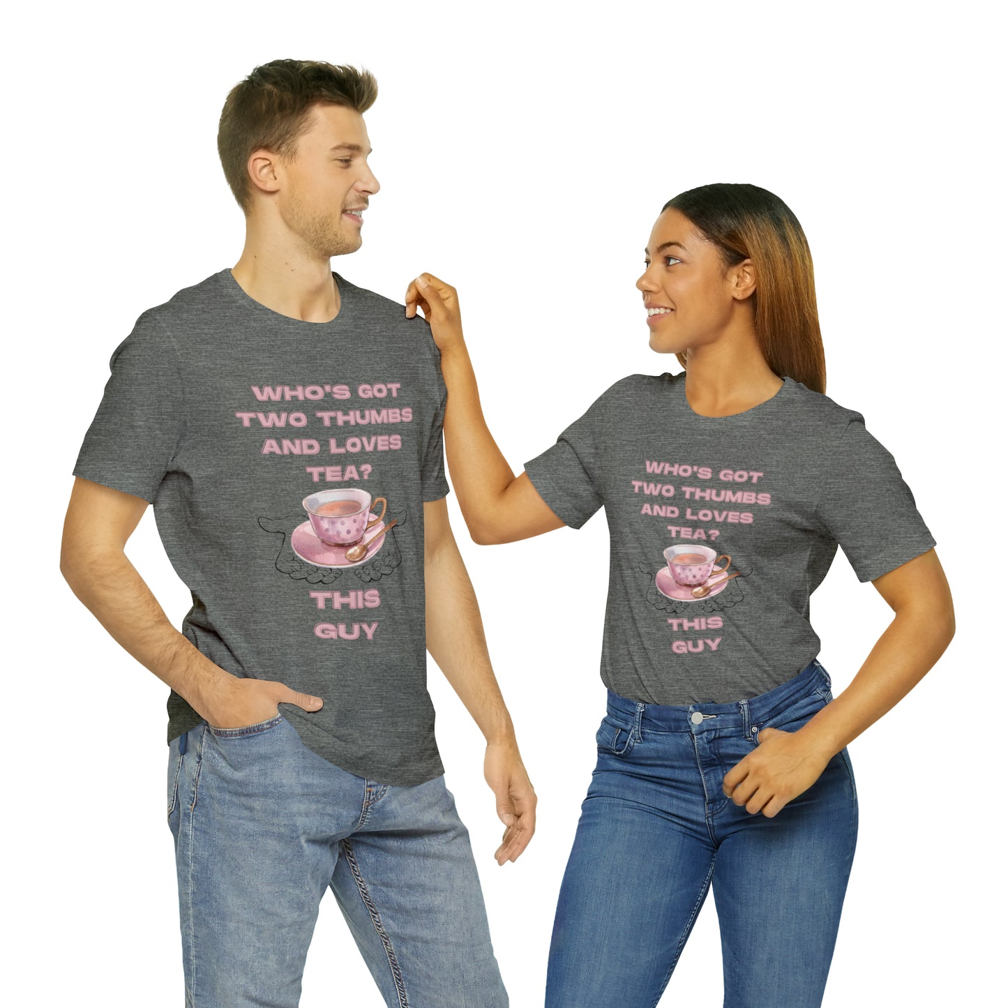 Who's got two thumbs and loves tea? T-shirt