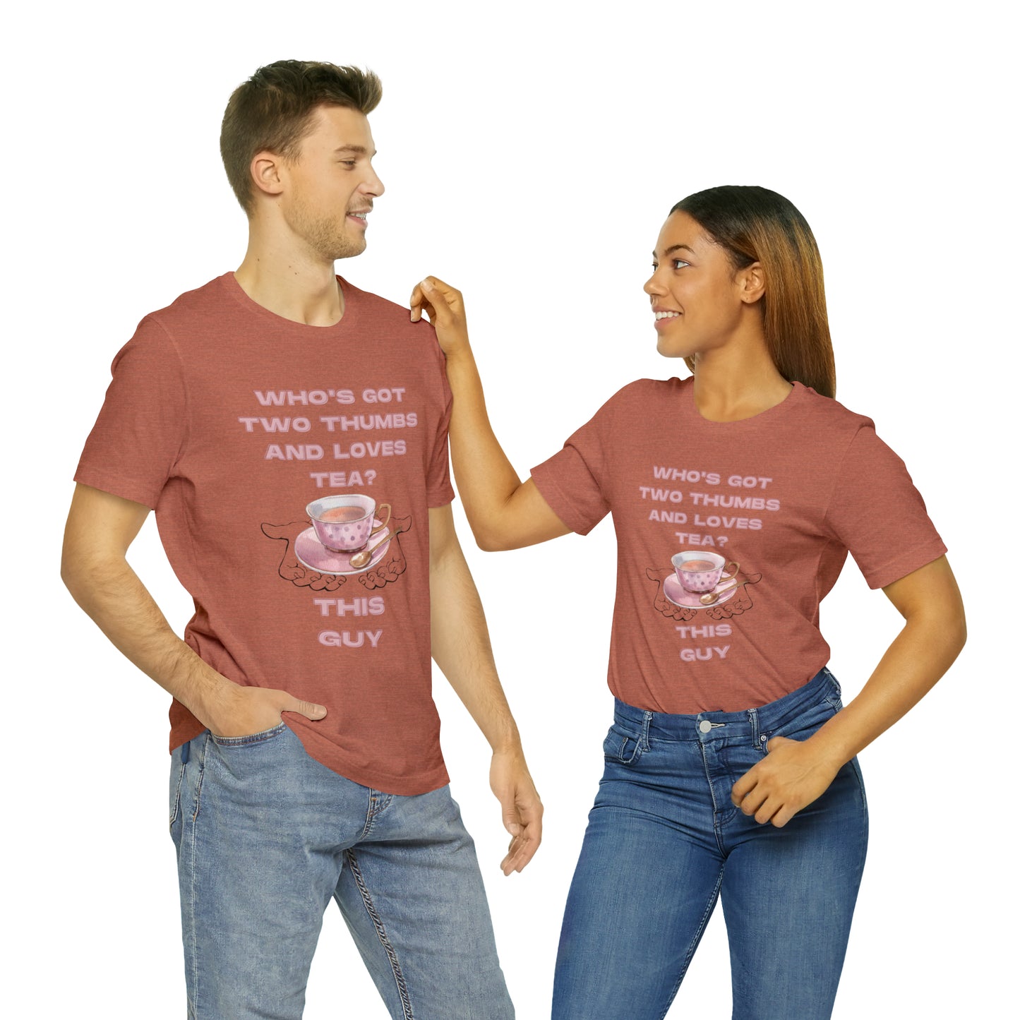 Who's got two thumbs and loves tea? T-shirt
