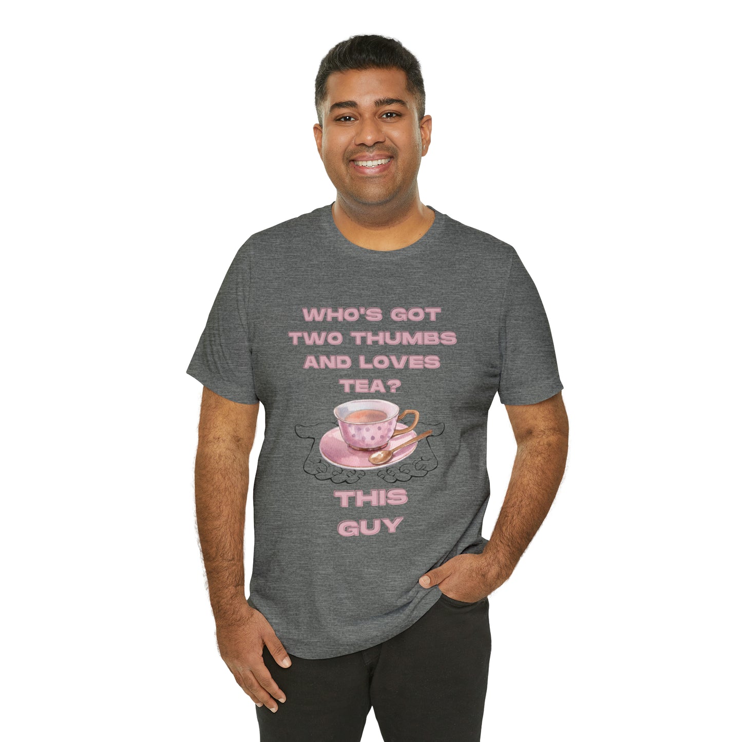 Who's got two thumbs and loves tea? T-shirt