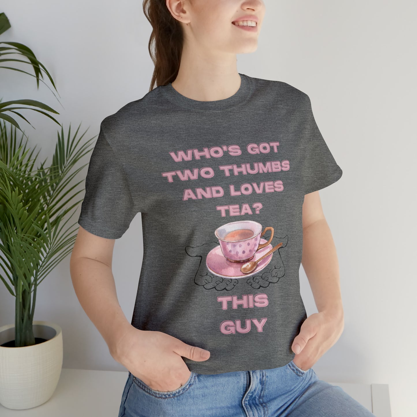 Who's got two thumbs and loves tea? T-shirt