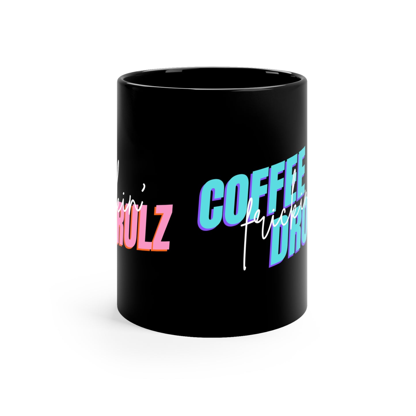 Tea frickin' Rulz Black Ceramic Mug 11oz