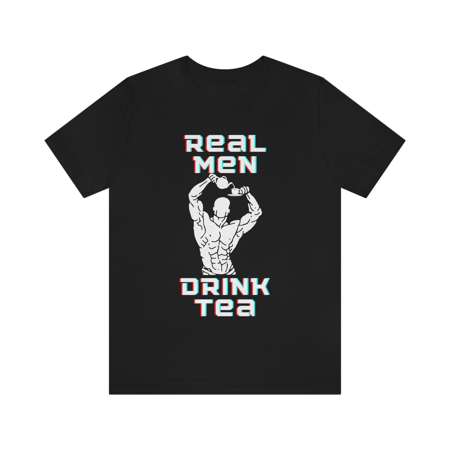 Real men drink tea t-shirt