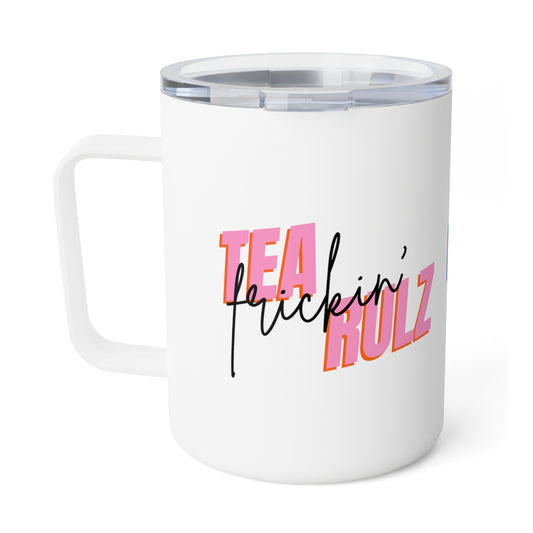 Tea frickin' Rulz Insulated Tea Mug, 10oz