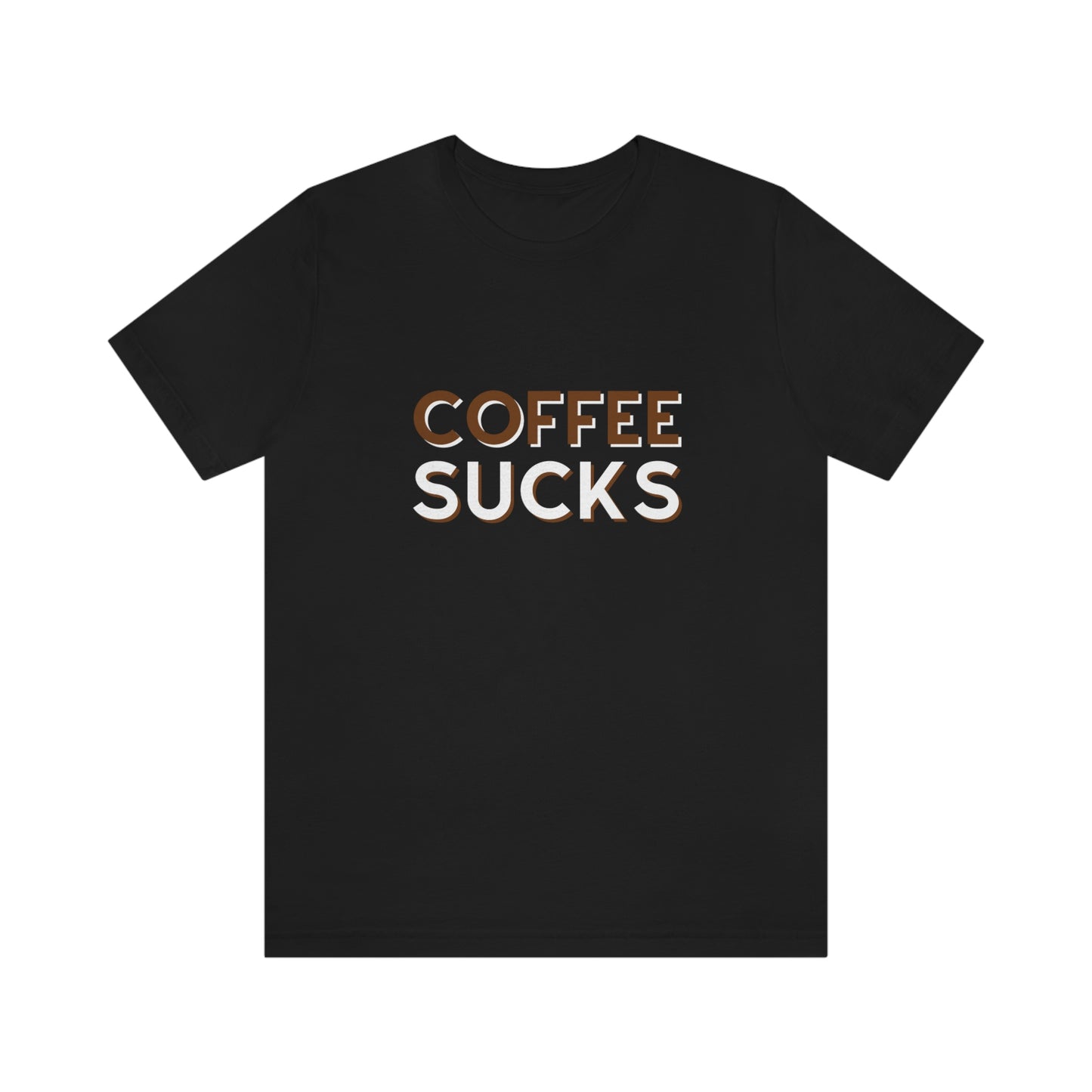 Coffee sucks t-shirt