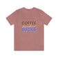 Coffee frickin' sucks t-shirt
