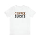 Coffee sucks t-shirt