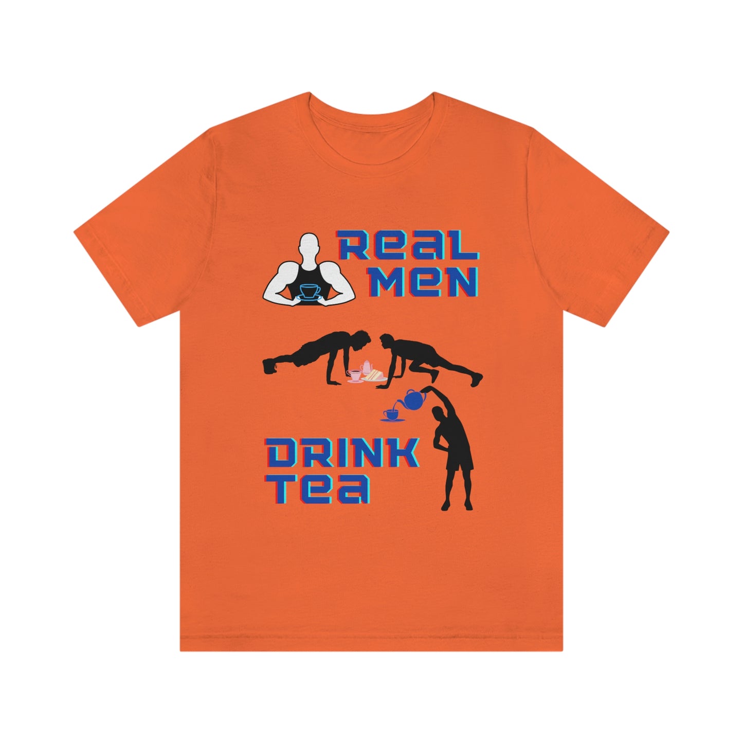 Real men drink tea t-shirt