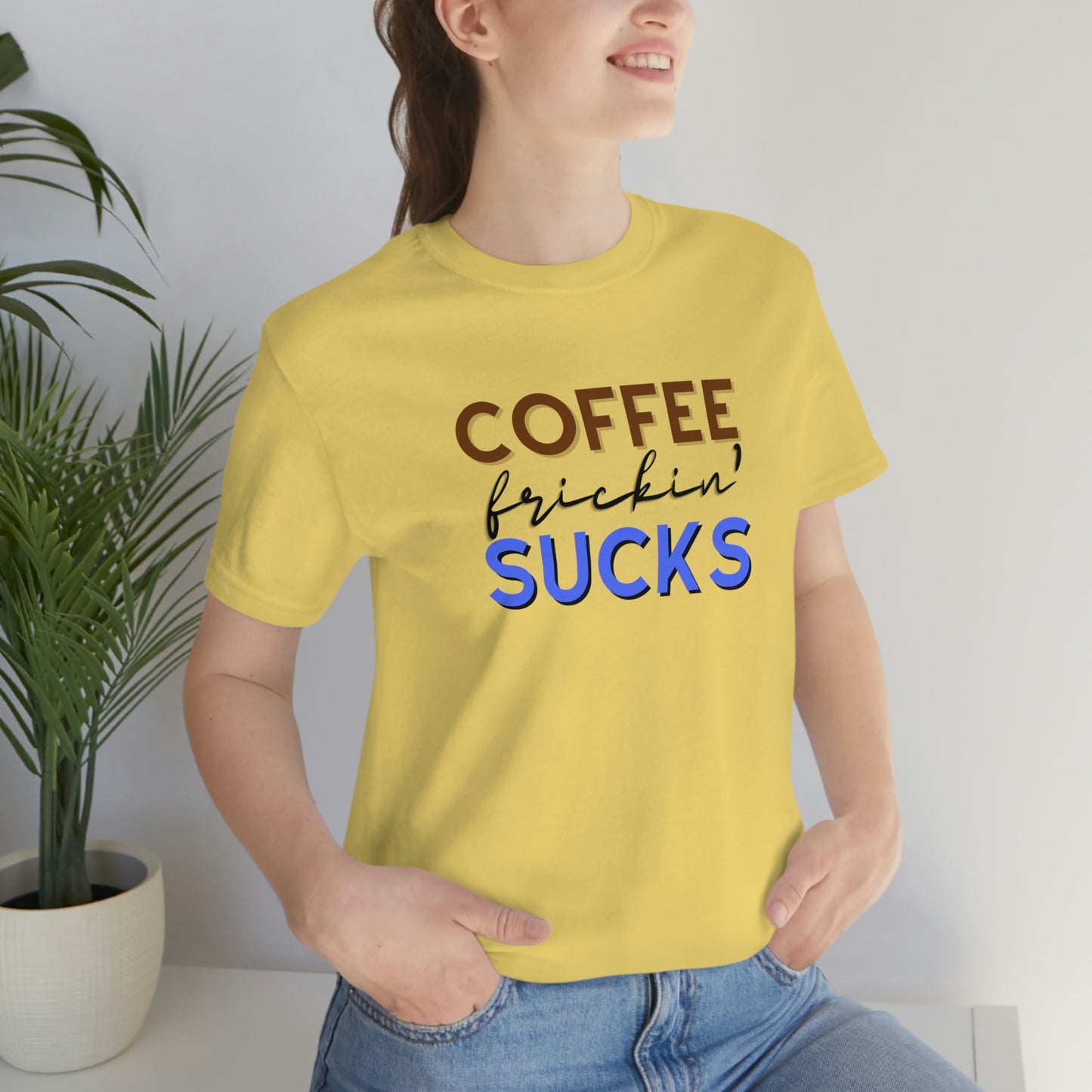 Coffee frickin' sucks t-shirt