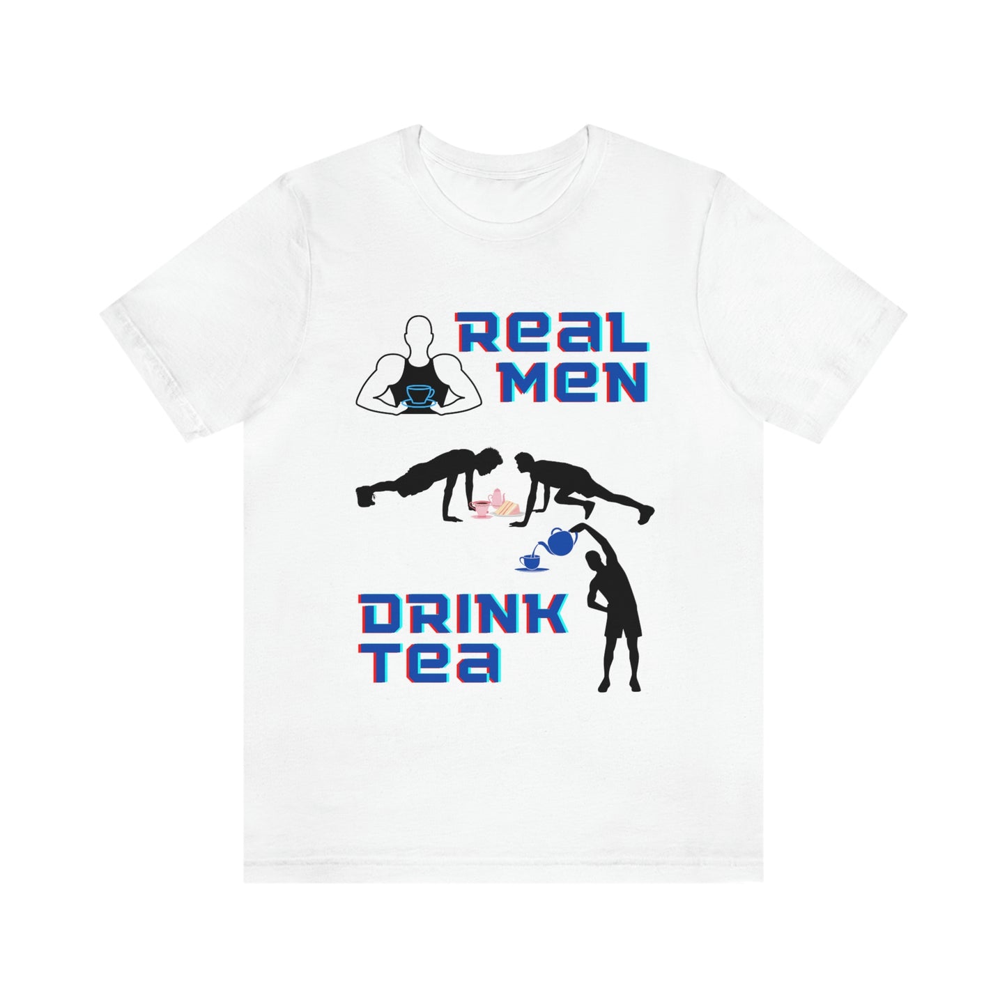 Real men drink tea t-shirt