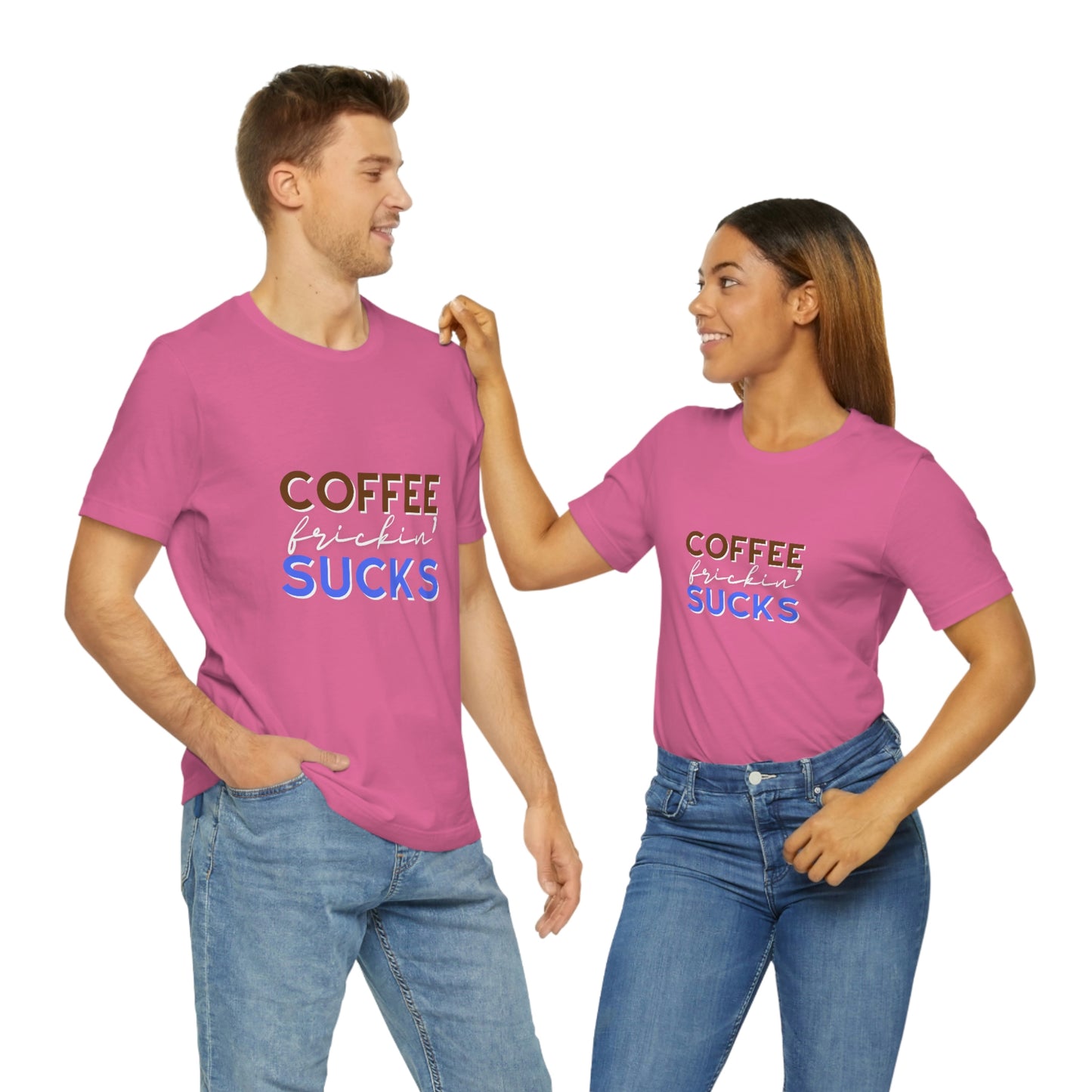 Coffee frickin' sucks t-shirt