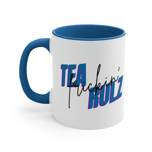 Tea frickin' Rulz White Ceramic Mug with colored Accent