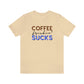 Coffee frickin' sucks t-shirt