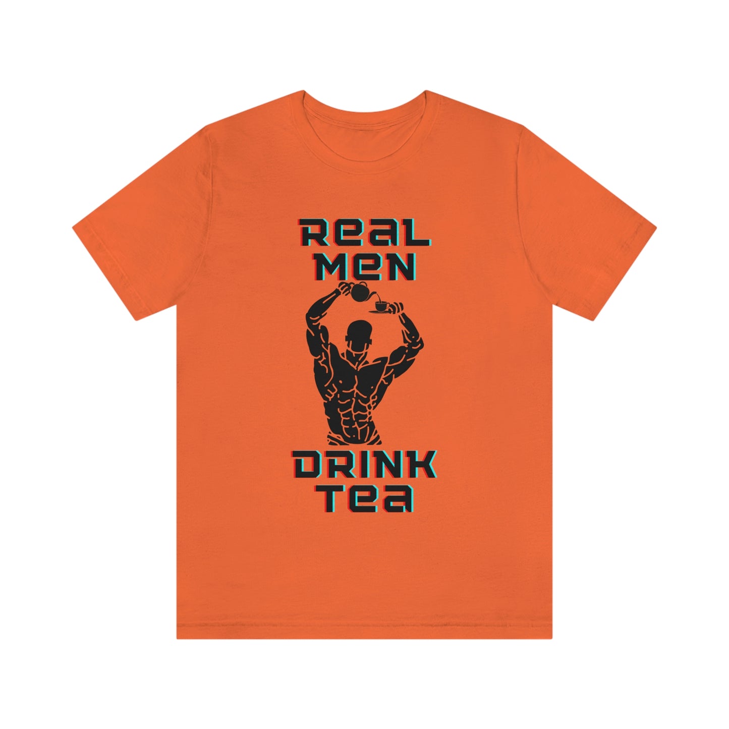Real men drink tea t-shirt