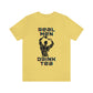 Real men drink tea t-shirt