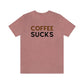 Coffee sucks t-shirt