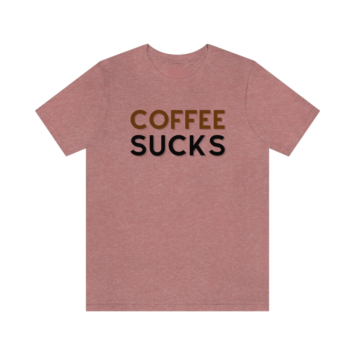 Coffee sucks t-shirt