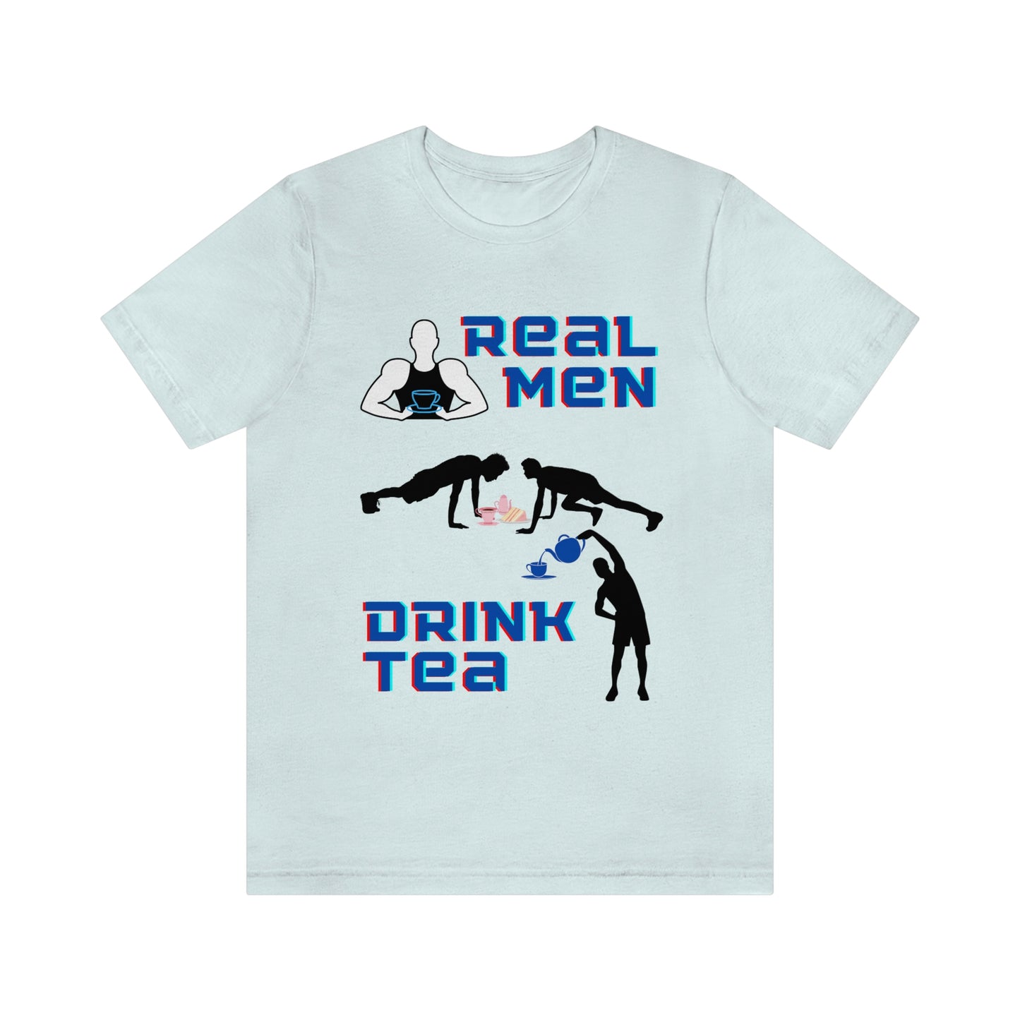 Real men drink tea t-shirt