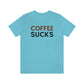 Coffee sucks t-shirt
