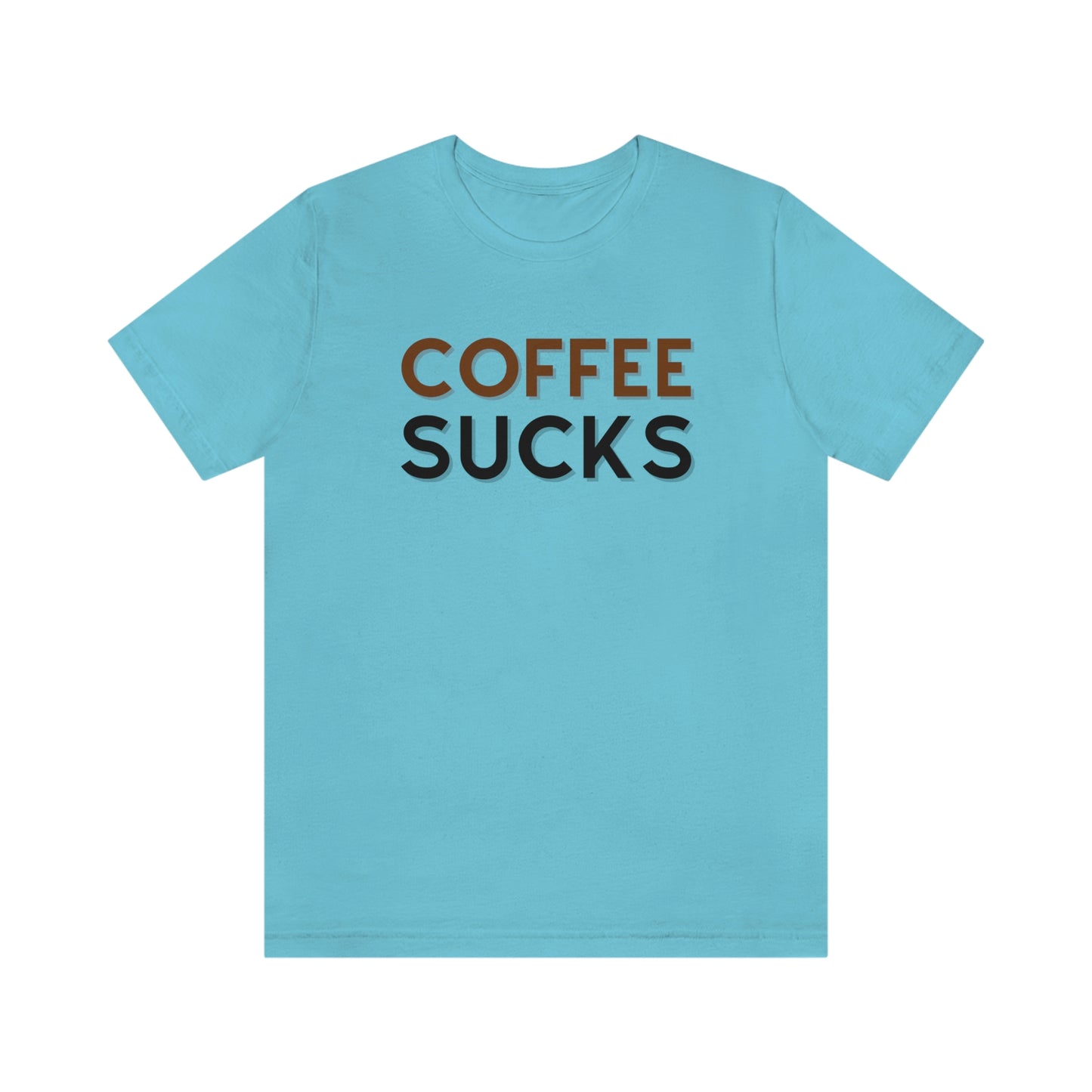 Coffee sucks t-shirt