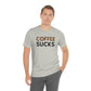 Coffee sucks t-shirt