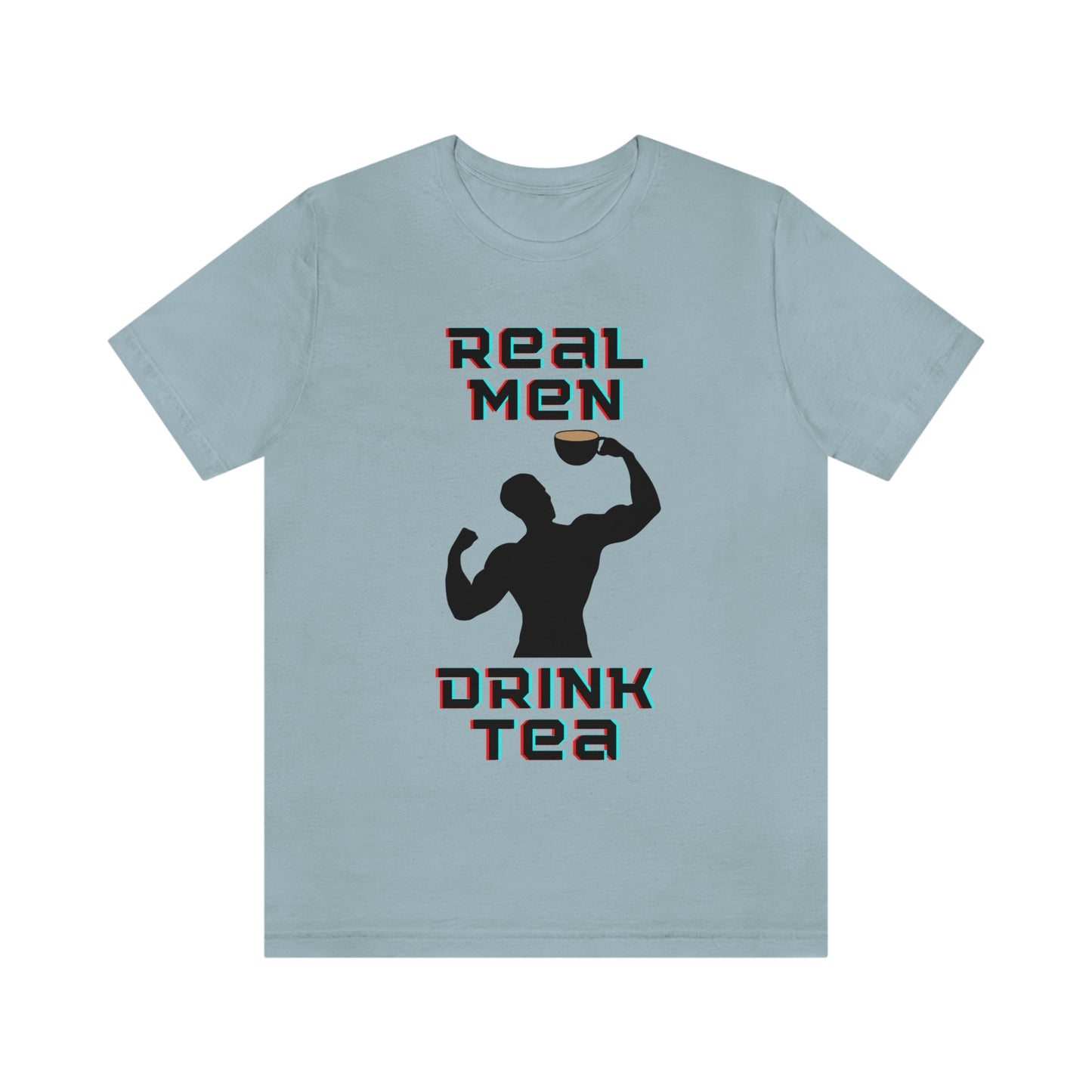 Real men drink tea t-shirt