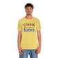 Coffee frickin' sucks t-shirt