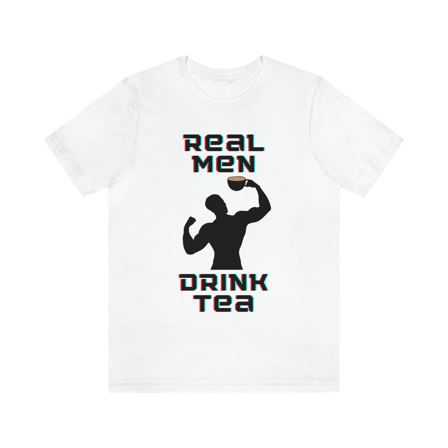 Real men drink tea t-shirt