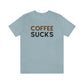Coffee sucks t-shirt
