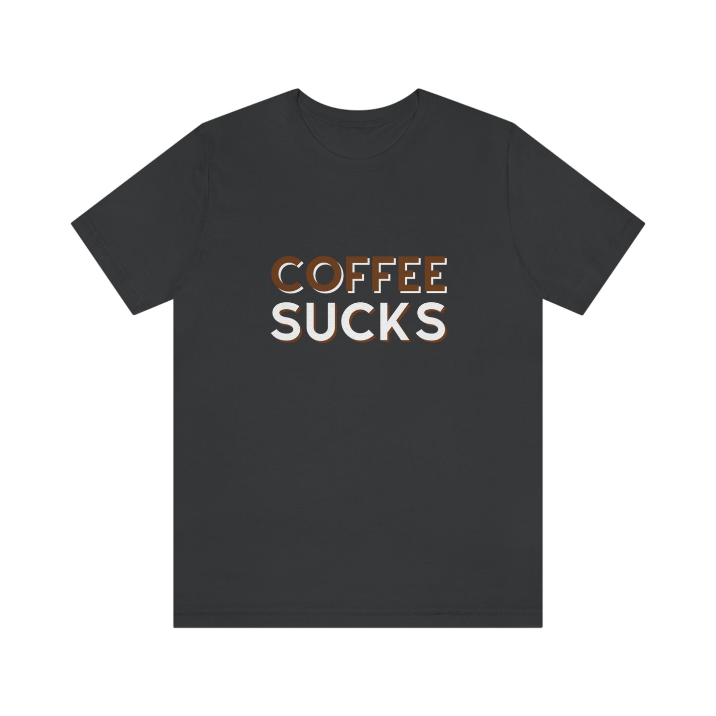 Coffee sucks t-shirt